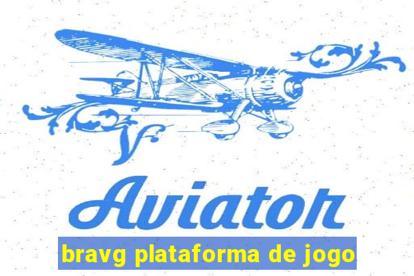 bravg plataforma de jogo